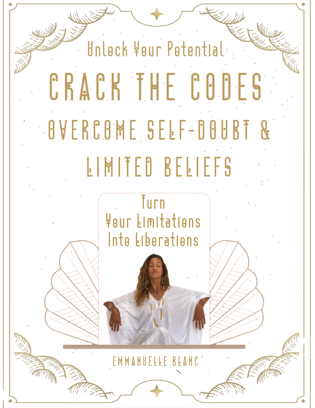 CRACK THE CODES - OVERCOME SELF DOUBT &amp; LIMITED BELIEFS
