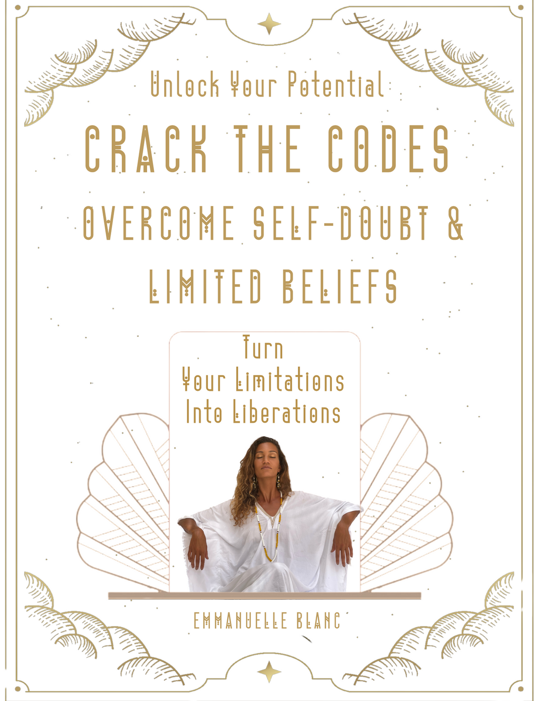 CRACK THE CODES - OVERCOME SELF DOUBT & LIMITED BELIEFS