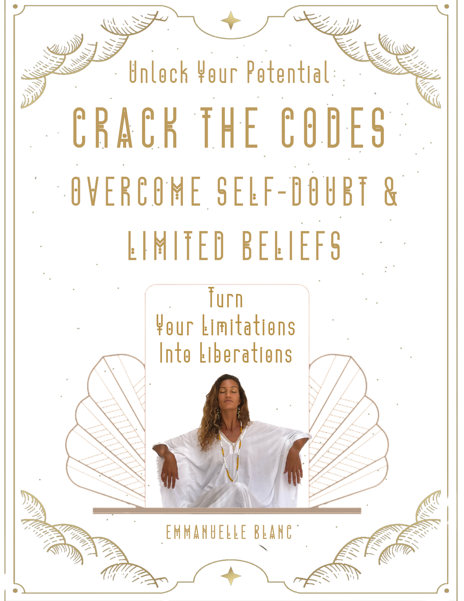 CRACK THE CODES - OVERCOME SELF DOUBT & LIMITED BELIEFS